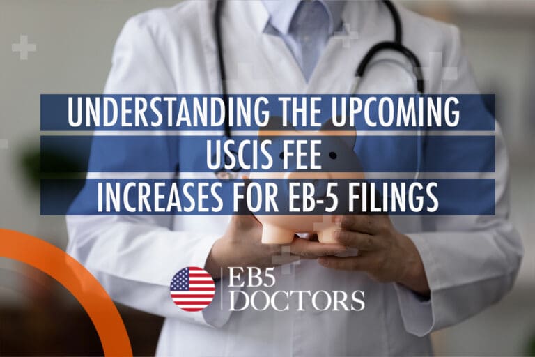 Understanding the Upcoming USCIS Fee Increases for EB-5 Filings
