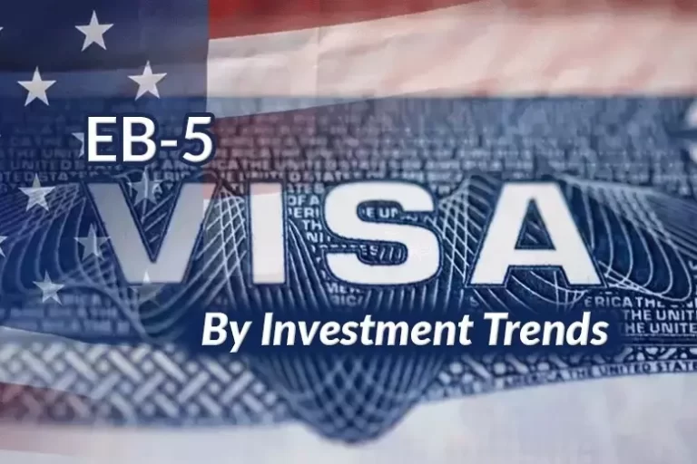 EB-5 Visa by Investment Trends and What that means for an EB-5 Investor?