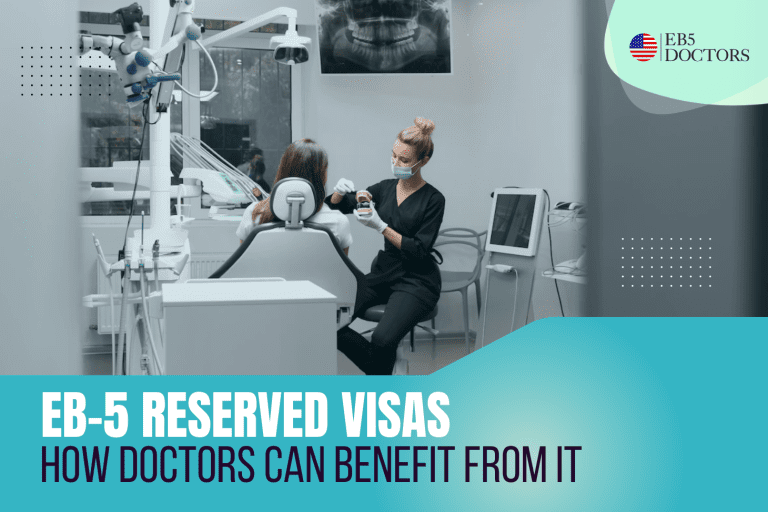 EB-5 Reserved Visas: How Doctors can Benefit from it.