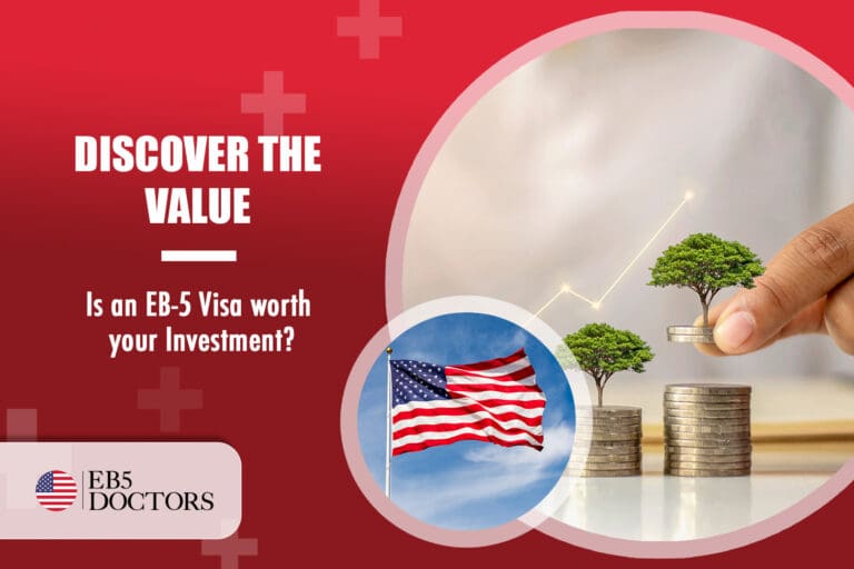 Discover the Value: Is an EB-5 Visa Worth Your Investment?