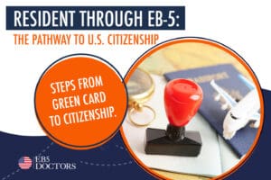 Resident through EB-5: The Pathway to U.S. Citizenship