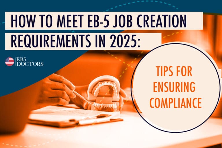 How to Meet EB-5 Job Creation Requirements in 2025: Tips for Ensuring Compliance