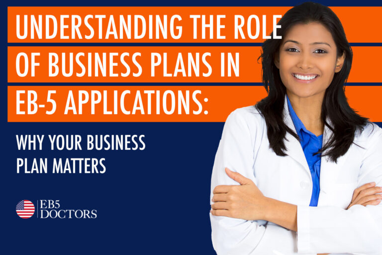 Understanding the Role of Business Plans in EB-5 Applications: Why Your Business Plan Matters