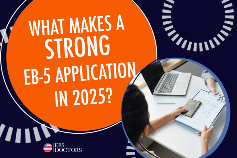 What Makes a Strong EB-5 Application in 2025