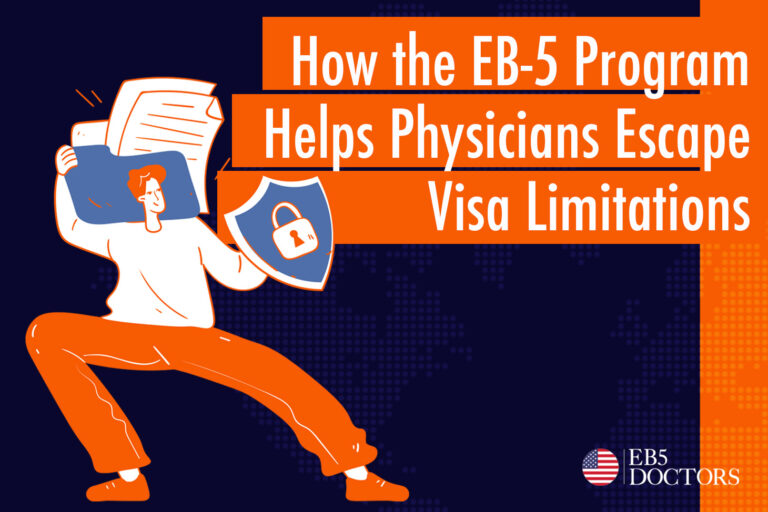 How the EB-5 Program Helps Physicians Escape Visa Limitations