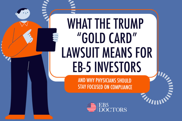 What the Trump “Gold Card” Lawsuit Means for EB-5 Investors — and Why Physicians Should Stay Focused on Compliance