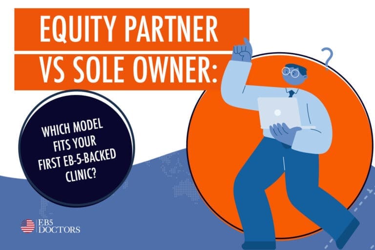 Equity Partner vs Sole Owner: Which Model Fits Your First EB-5-Backed Clinic?